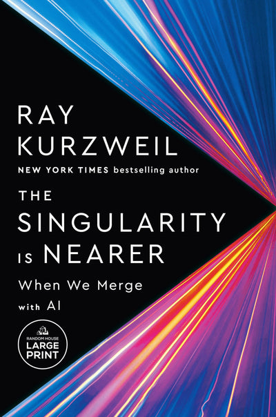 The Singularity Is Nearer: When We Merge with AI (Random House Large Print)