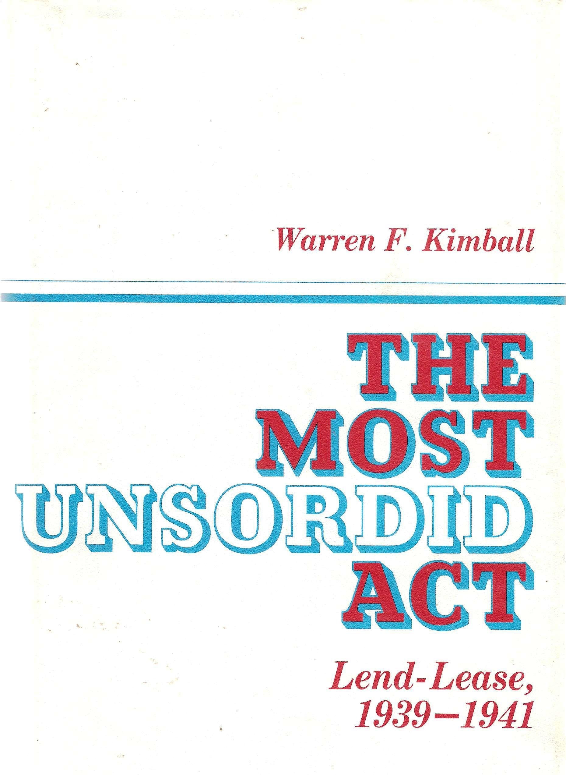 The Most Unsordid Act: Lend-Lease, 1939-1941