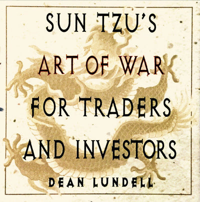 Sun Tzu's Art of War for Traders and Investors by Lundell, De