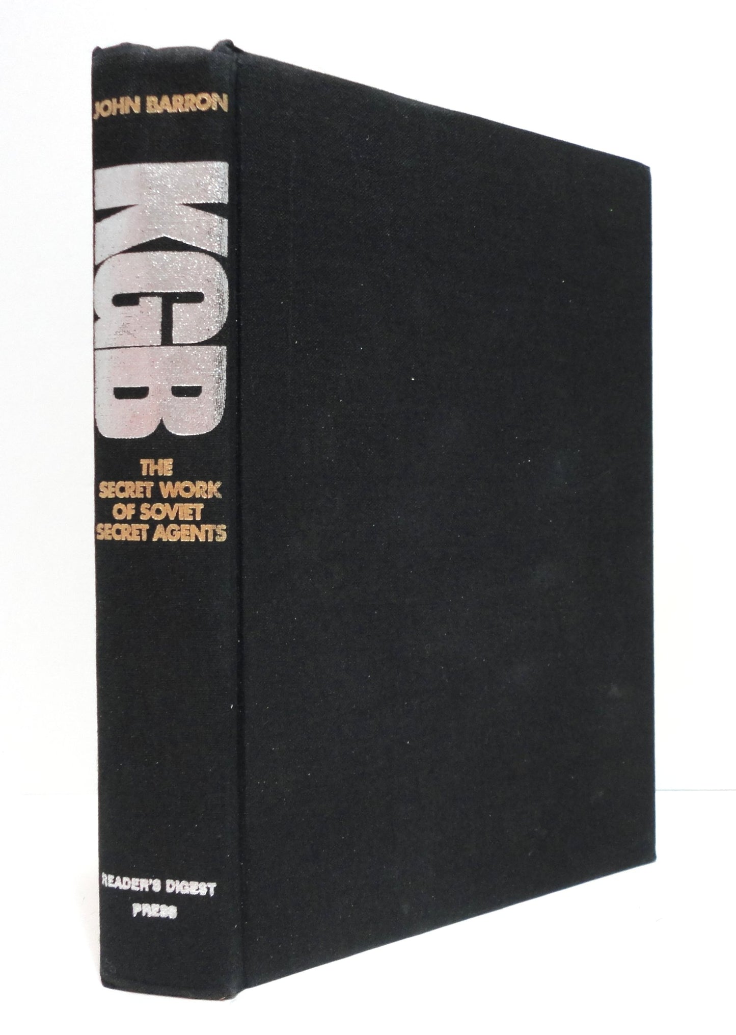 KGB: The Secret Work of Soviet Secret Agents by John Barron