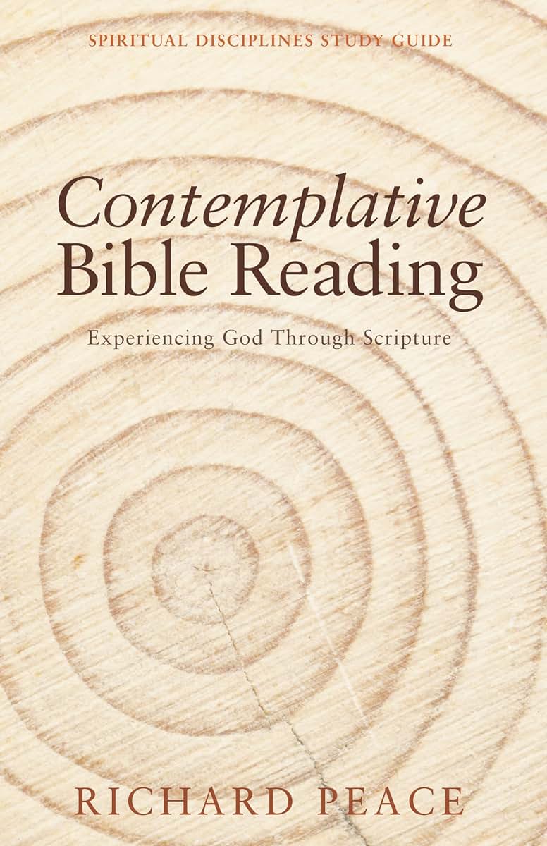 Contemplative Bible Reading: Experiencing God Through Scripture (Spiritual Disciplines Study Guide)