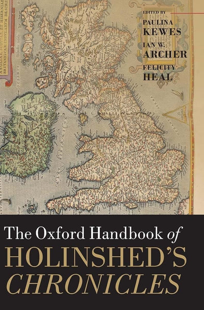 The Oxford Handbook of Holinshed's Chronicles (Oxford Handbooks)