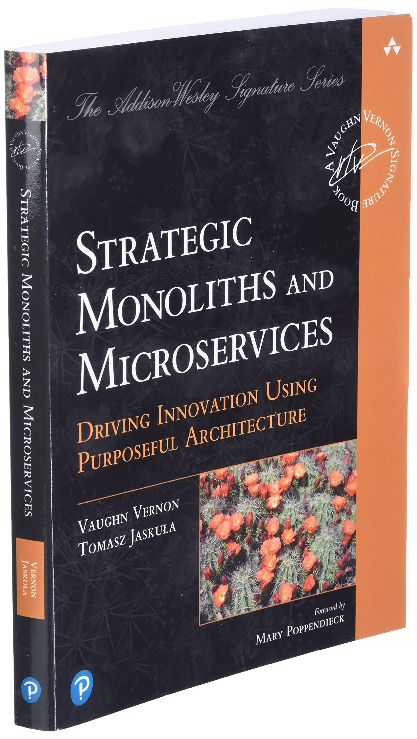 Strategic Monoliths and Microservices: Driving Innovation Using Purposeful Architecture (Addison-Wesley Signature Series (Vernon))
