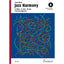 Jazz Harmony: Think - Listen - Play: A Practical Approach