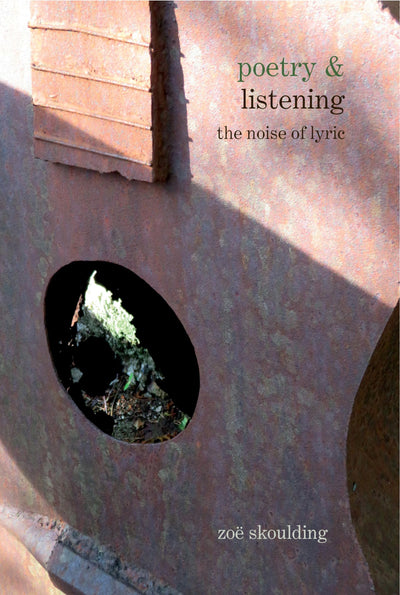 Poetry & Listening: The Noise of Lyric (Poetry &..., 10)