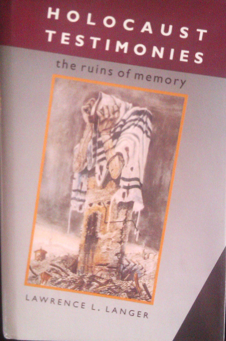 Holocaust Testimonies: The Ruins of Memory