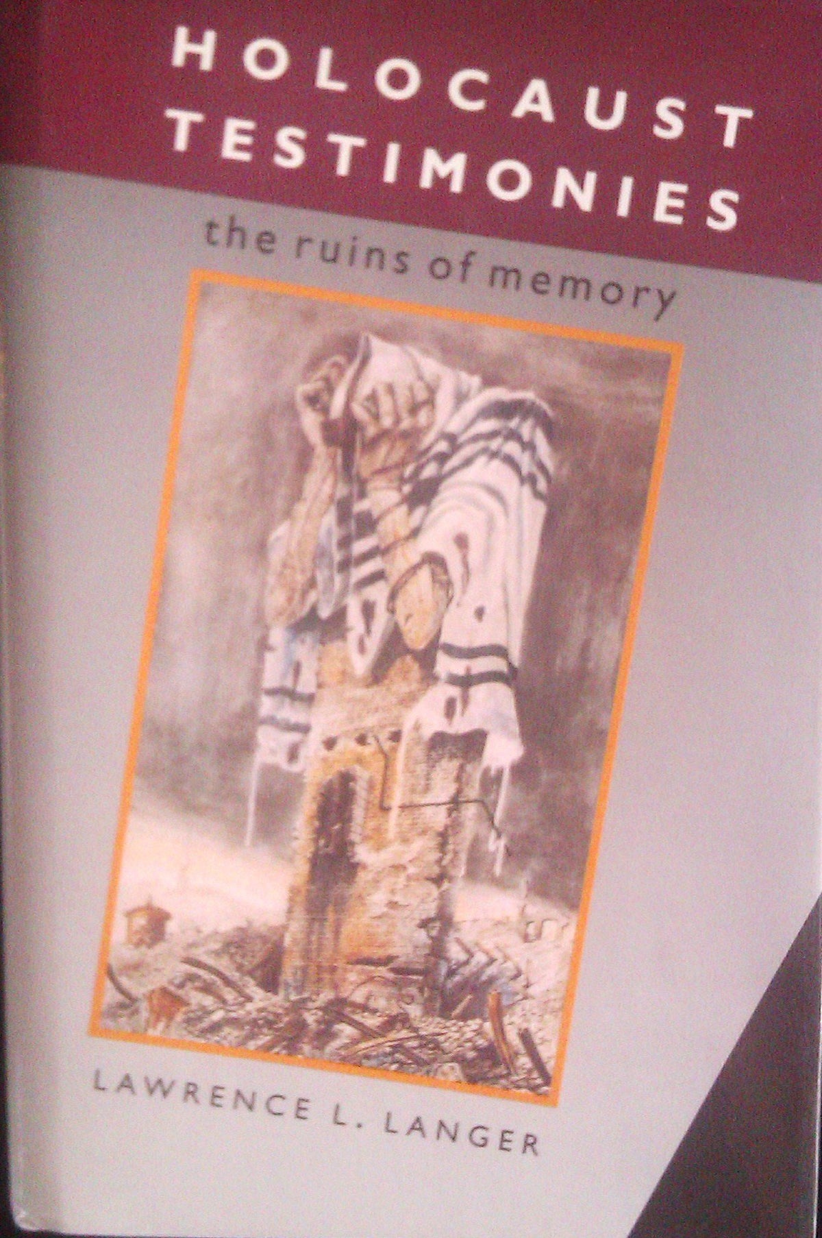 Holocaust Testimonies: The Ruins of Memory