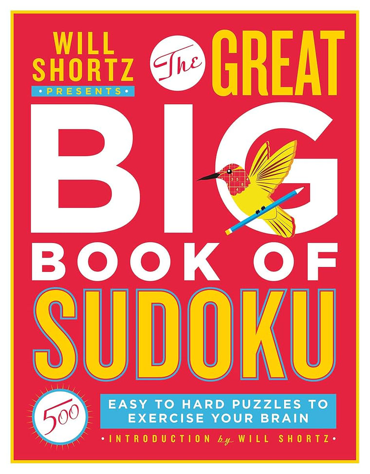 Will Shortz Presents The Great Big Book of Sudoku Volume 1: 500 Easy to Hard Puzzles to Exercise Your Brain