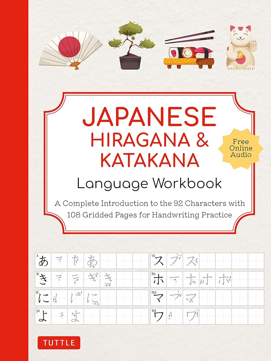 Japanese Hiragana and Katakana Language Workbook: A Complete Introduction to the 92 Characters with 108 Gridded Pages for Handwriting Practice (Free Online Audio for Pronunciation Practice)