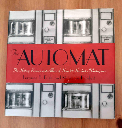 The Automat: The History, Recipes, and Allure of Horn & Hard