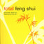Total Feng Shui: Bring Health, Wealth, and Happiness into Your Life