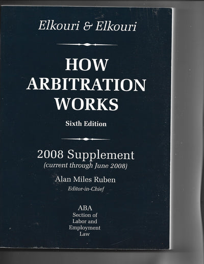 How Arbitration Works, 6th Edition, 2008 Supplement