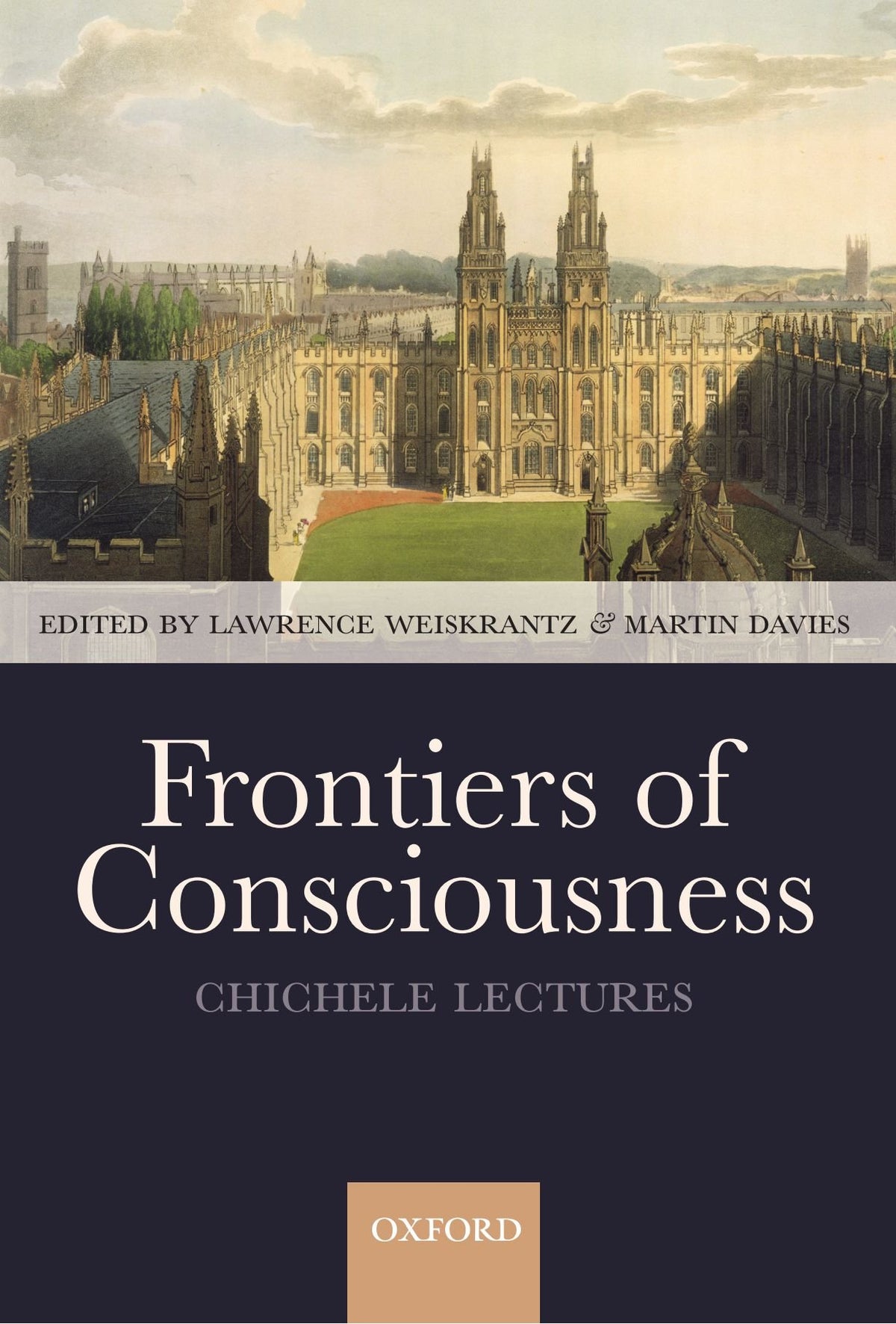 Frontiers of Consciousness: The Chichele Lectures