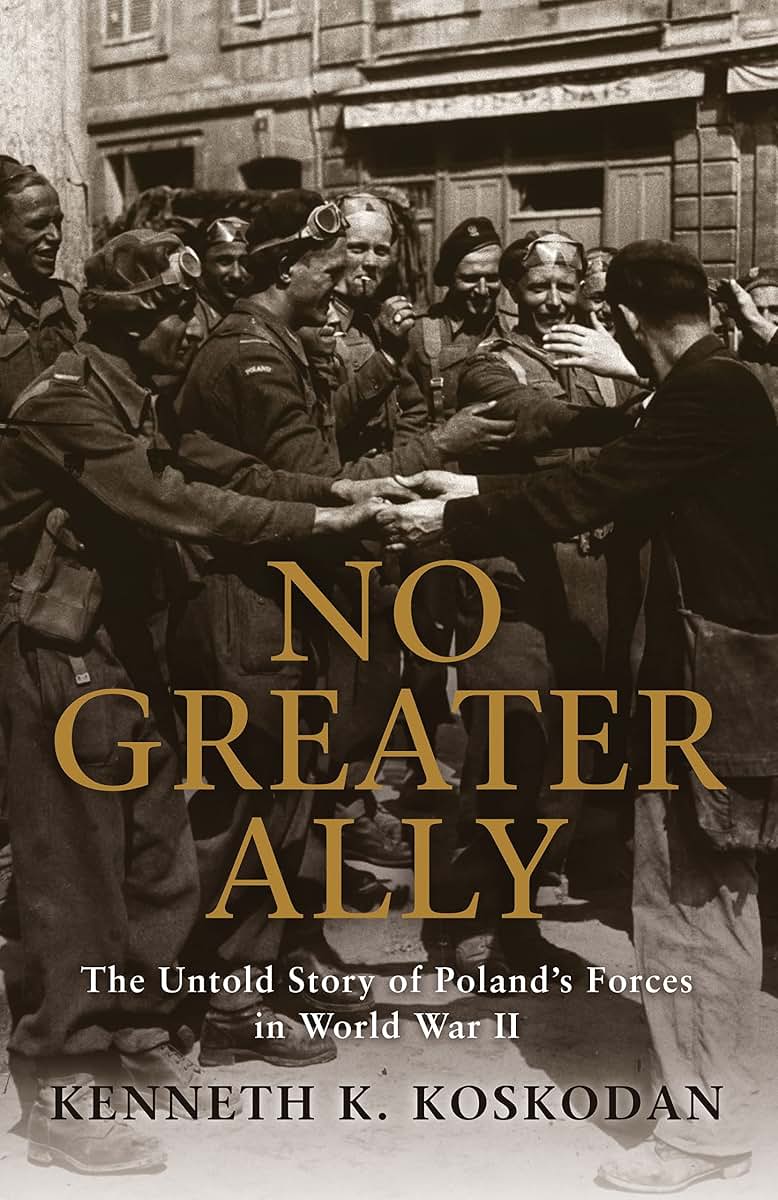 No Greater Ally: The Untold Story of Polands Forces in World War II (General Military)