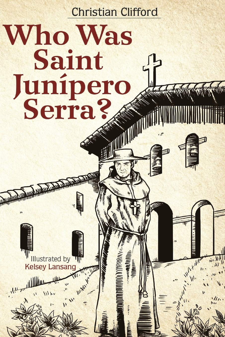Who Was Saint Junipero Serra?