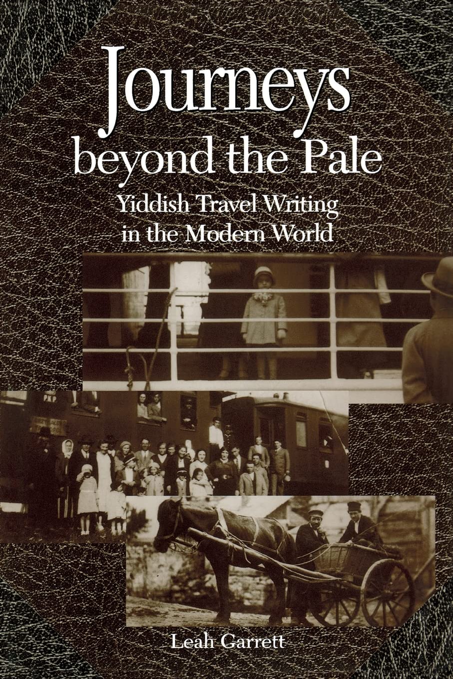 Journeys beyond the Pale: Yiddish Travel Writing in the Modern World