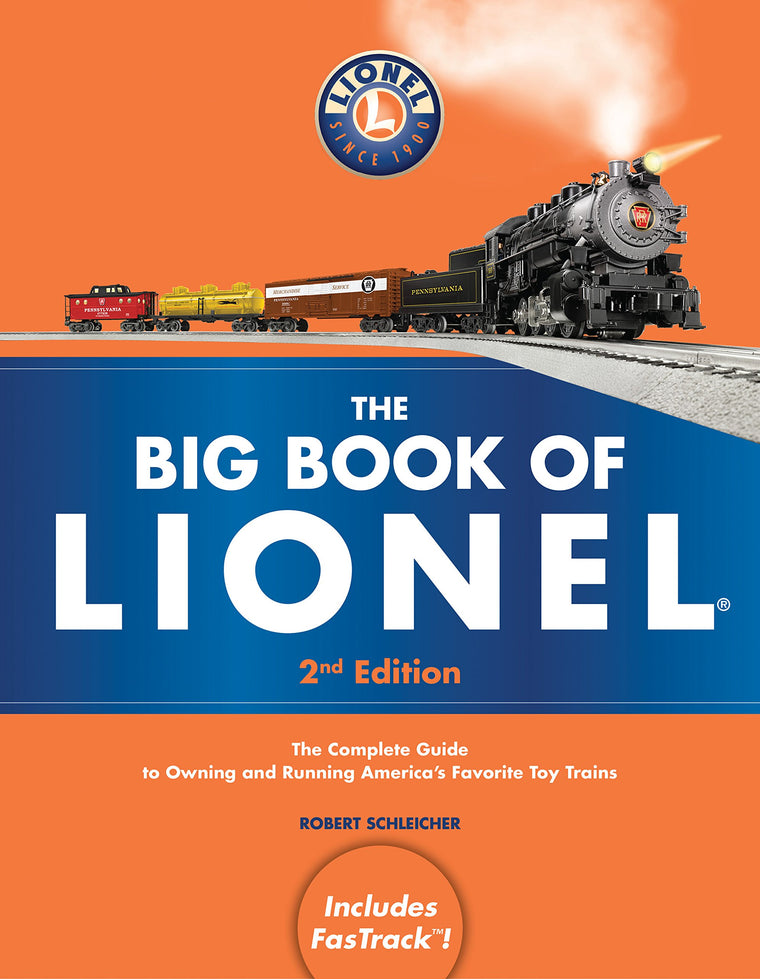 The Big Book of Lionel: The Complete Guide to Owning and Running America's Favorite Toy Trains, Second Edition