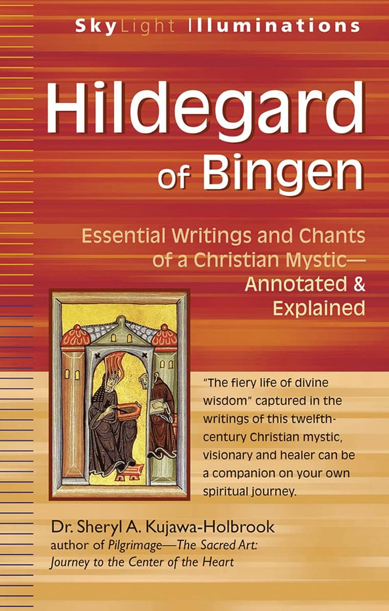 Hildegard of Bingen: Essential Writings and Chants of a Christian Mystic-Annotated & Explained (SkyLight Illuminations)