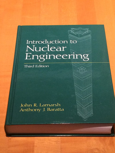 Introduction to Nuclear Engineering by Lamarsh, John R.