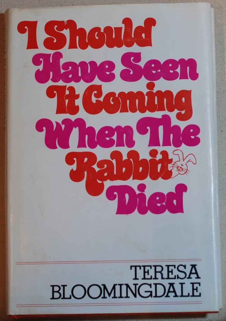 I Should Have Seen It Coming When the Rabbit Died
