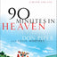 90 Minutes in Heaven: A True Story of Death and Life