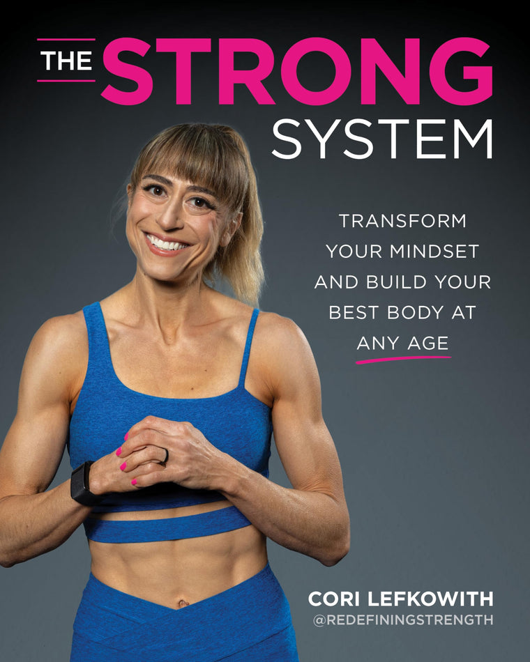 The STRONG System: Transform Your Mindset and Build Your Best Body at Any Age