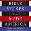 100 Bible Verses That Made America: Defining Moments That Shaped Our Enduring Foundation of Faith