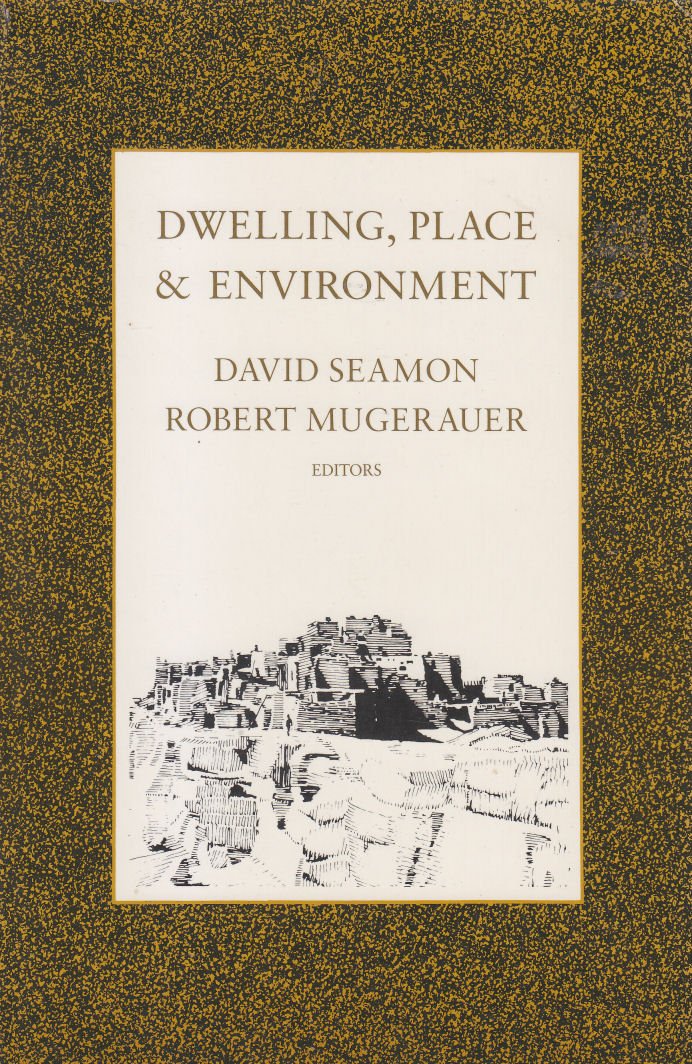 Dwelling, Place and Environment: Towards a Phenomenology of Person and World