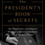 The Presidents Book of Secrets: The Untold Story of Intellig
