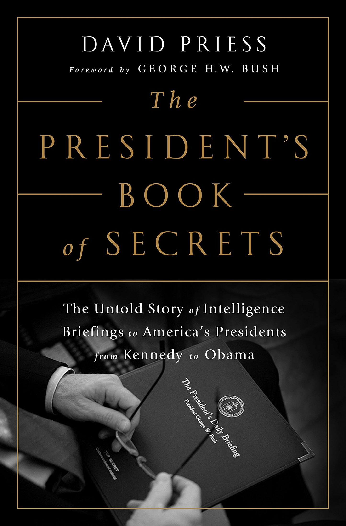 The Presidents Book of Secrets: The Untold Story of Intellig