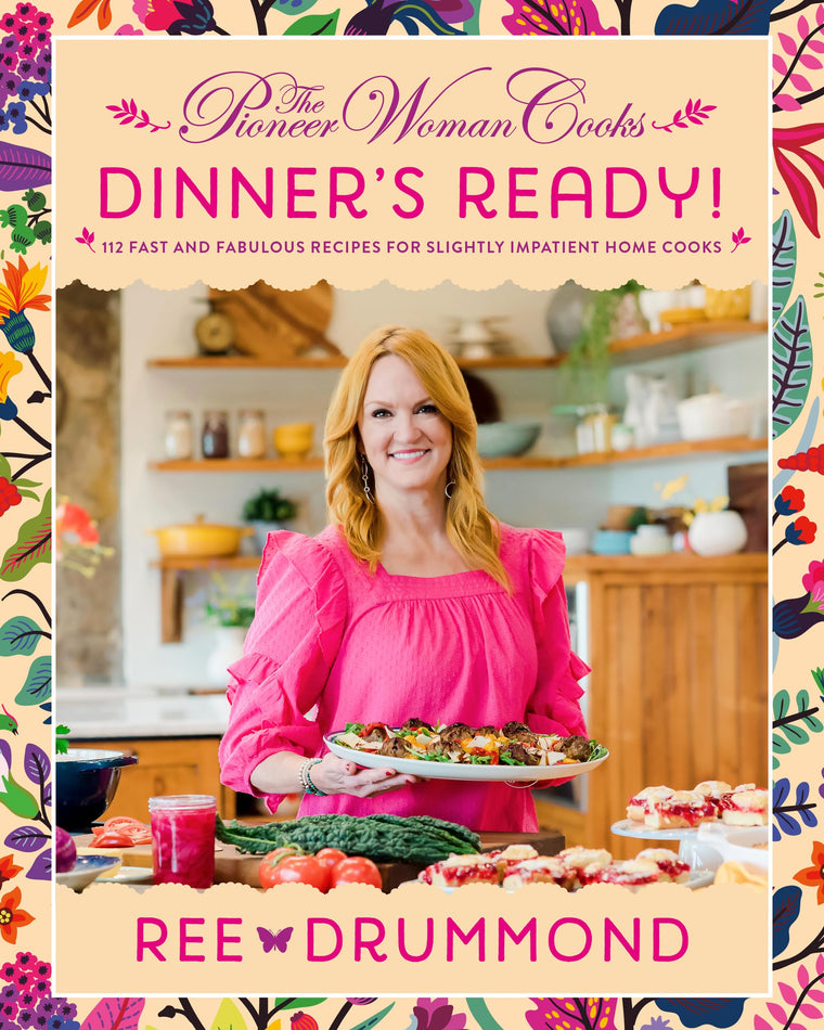 The Pioneer Woman Cooks-Dinner's Ready!: 112 Fast and Fabulous Recipes for Slightly Impatient Home Cooks (The Pioneer Woman Cooks, 8)