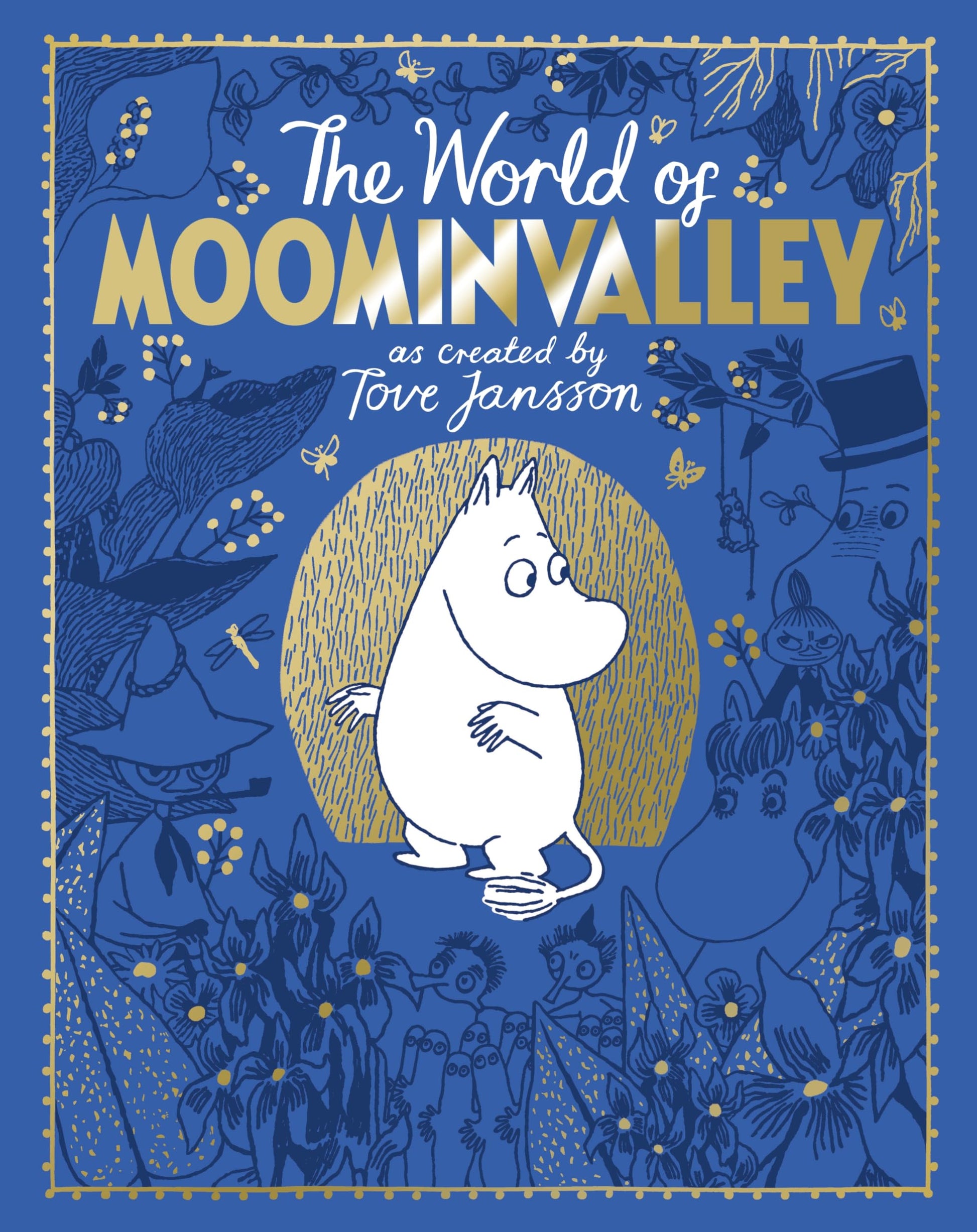 The Moomins: The World of Moominvalley: 80th Anniversary Edition - A stunning gift book containing everything you need to know about the Moomins