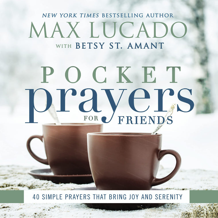 Pocket Prayers for Friends: 40 Simple Prayers That Bring Joy and Serenity - The Perfect Christian Friendship Gift with Devotional Prayers and Scripture Passages (Pocket Prayers with Max Lucado)