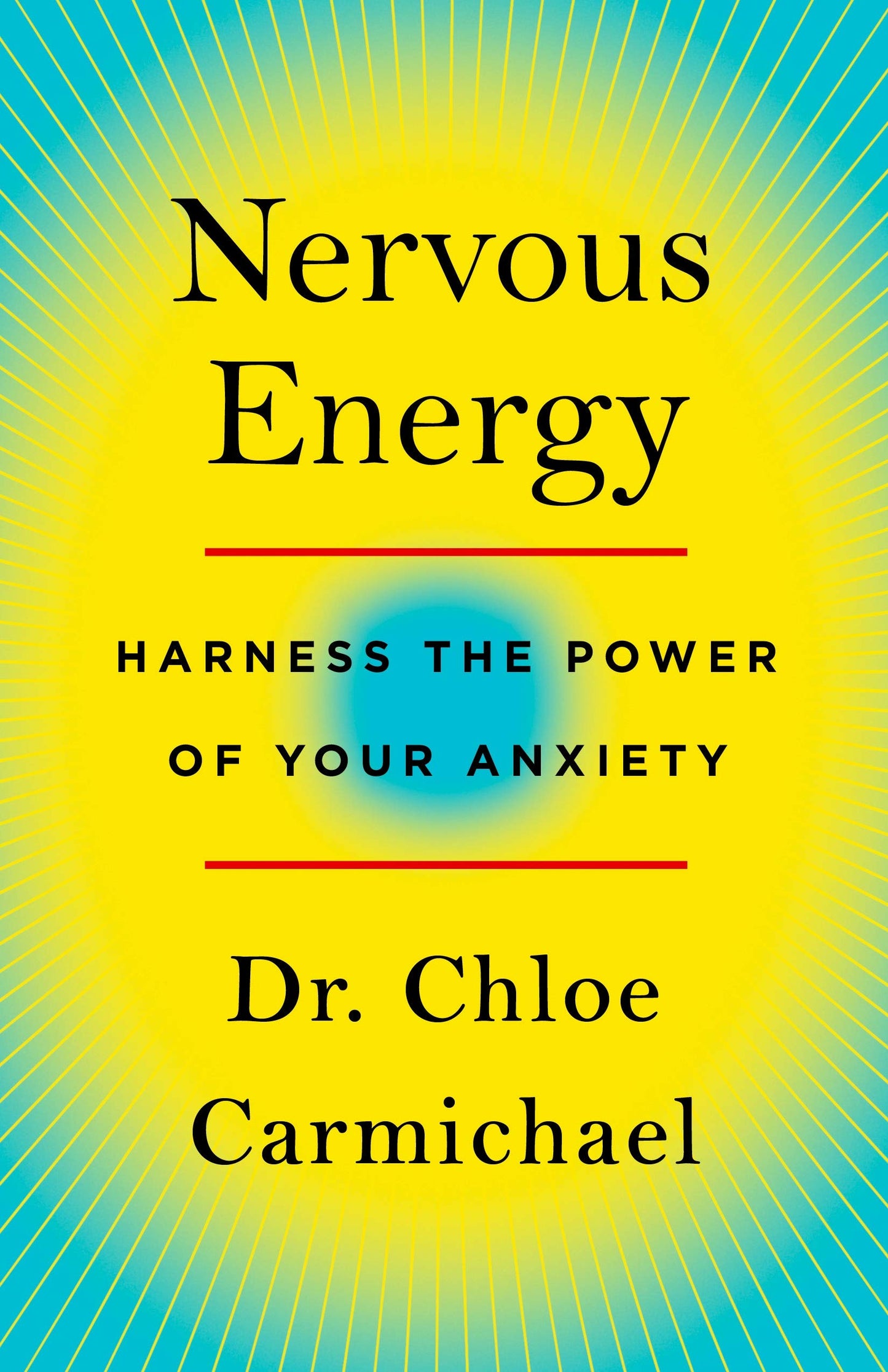 Nervous Energy: Harness the Power of Your Anxiety
