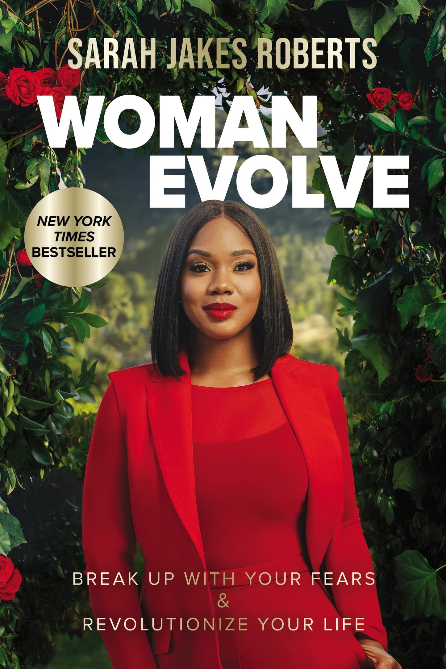 Woman Evolve: Break Up with Your Fears and Revolutionize You