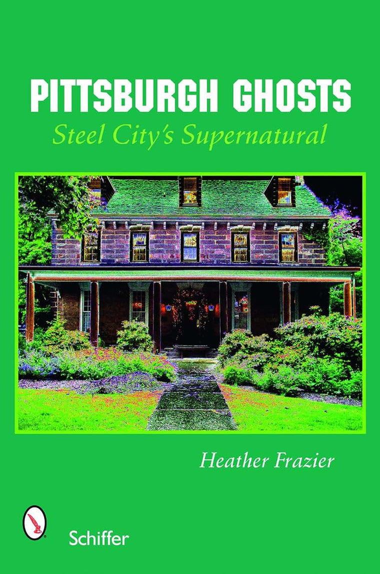 Pittsburgh Ghosts: Steel City Supernatural