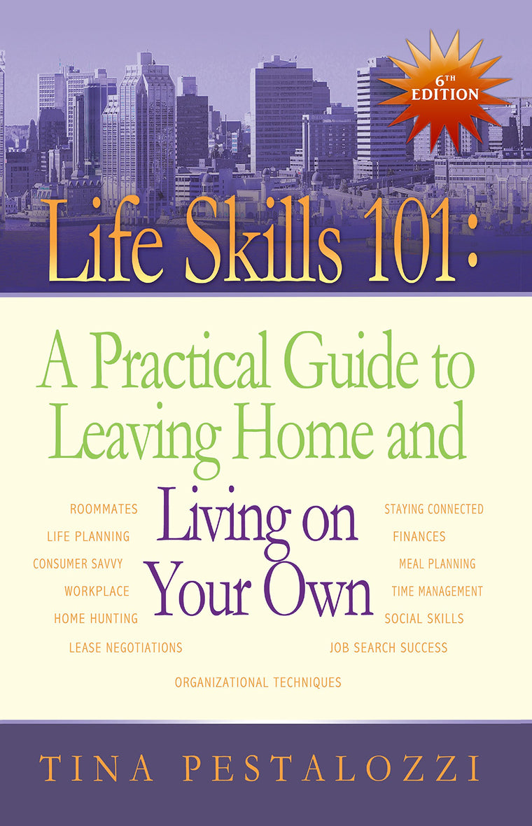 Life Skills 101: A Practical Guide to Leaving Home and Living on Your Own