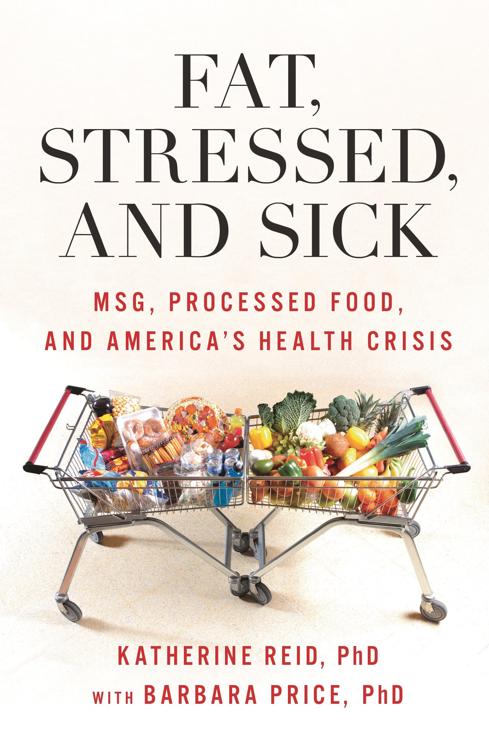 Fat, Stressed, and Sick: MSG, Processed Food, and America's Health Crisis