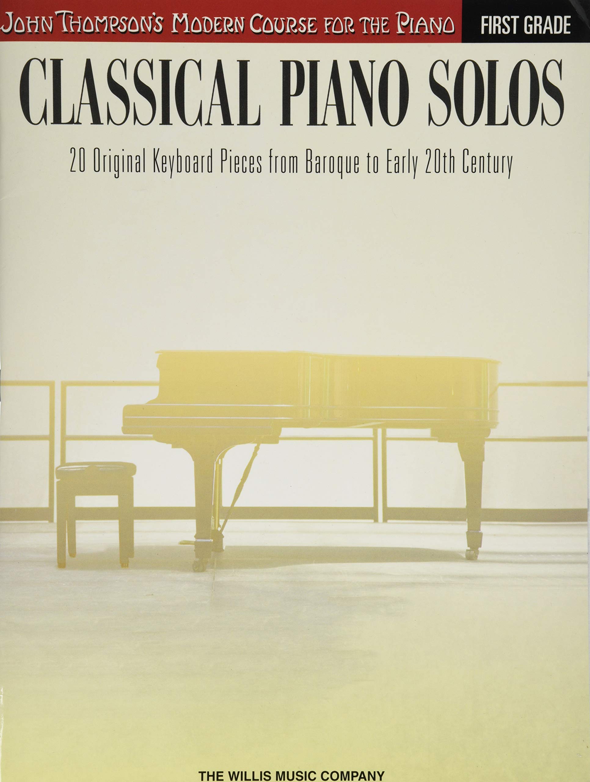 Classical Piano Solos - First Grade: John Thompson's Modern Course Compiled and edited by Philip Low, Sonya Schumann & Charmaine Siagian (John Thompson's Modern Course for the Piano)