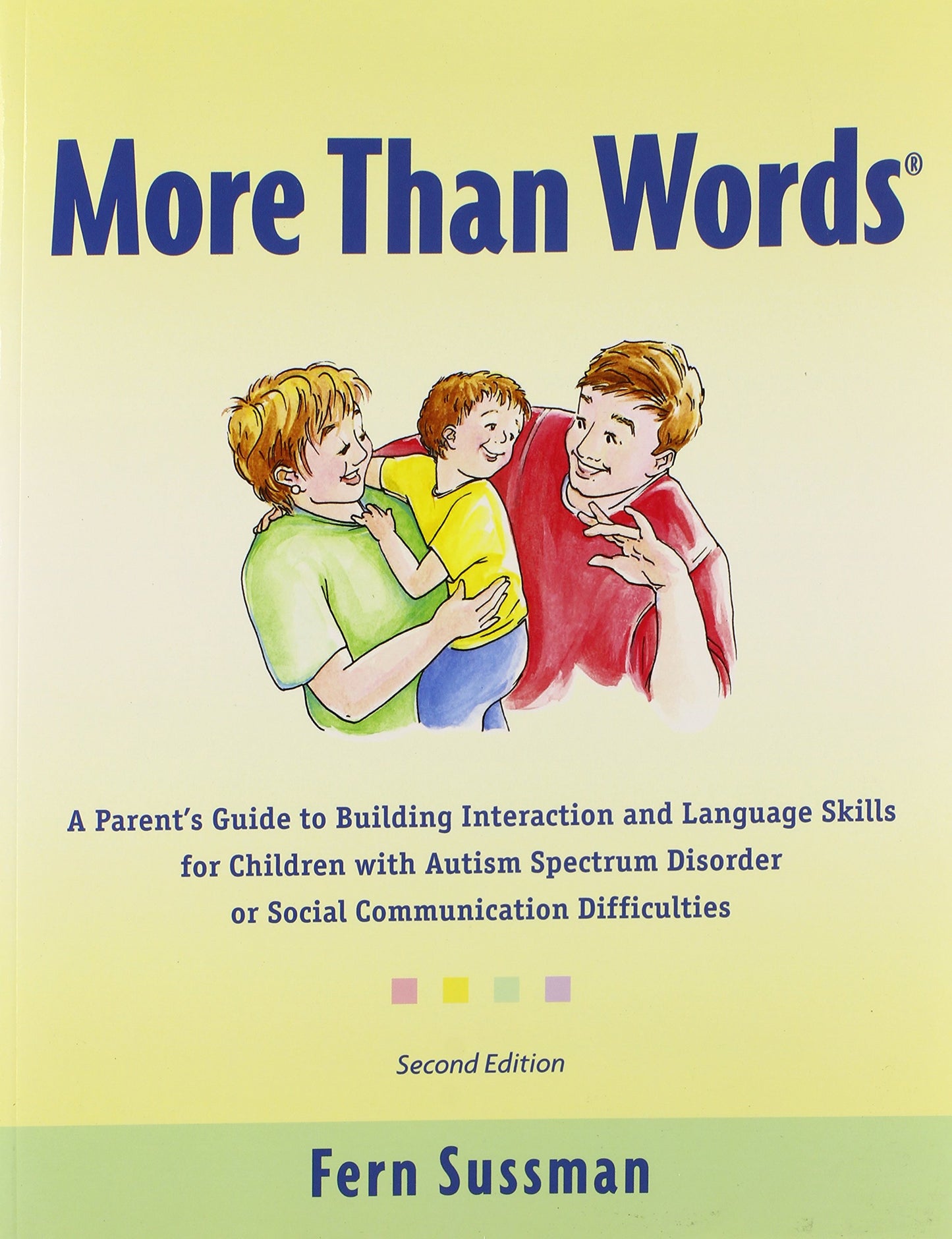 More Than Words: A Parents Guide to Building Interaction and