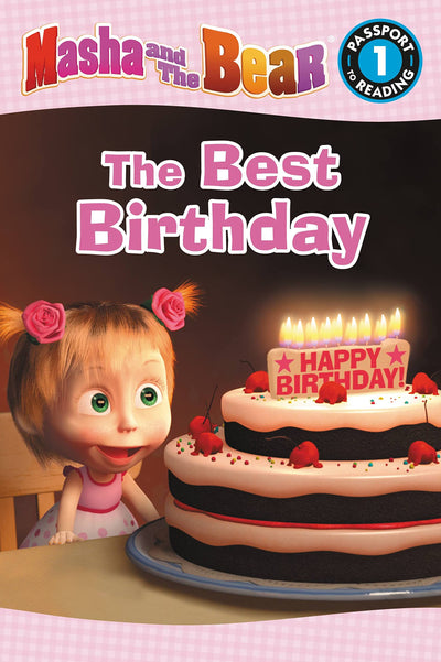 Masha and the Bear: The Best Birthday: Level 1 (Passport to Reading Level 1)
