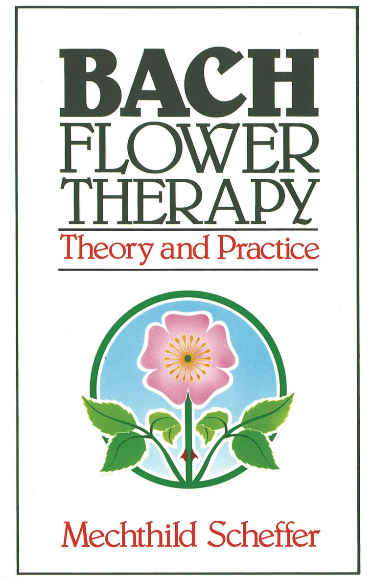 Bach Flower Therapy: Theory and Practice by Scheffer, Mechth