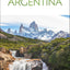 DK Argentina: Must-See Sights. Culture & History. Detailed Maps & Tours. Covers Buenos Aires, Patagonia, Mendoza, (Travel Guide)
