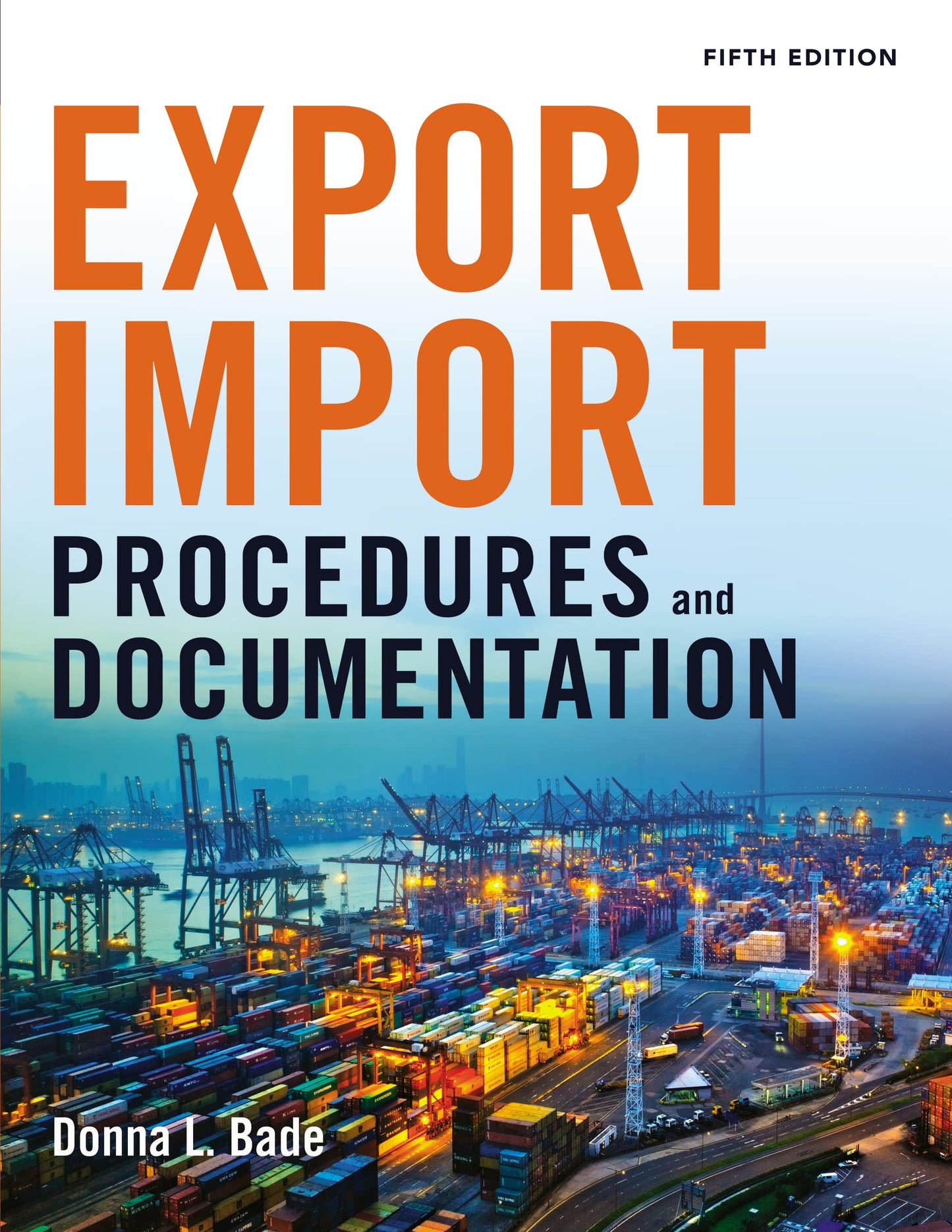 Export/Import Procedures and Documentation by Bade, Donna