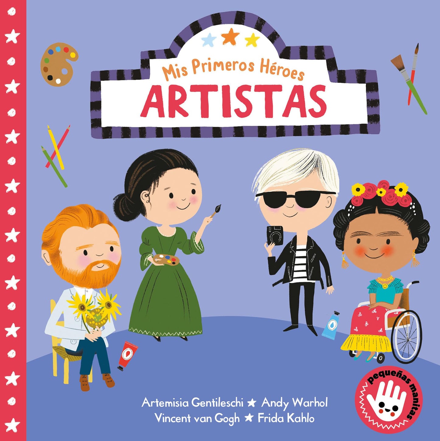 Mis primeros héroes: artistas / My First Heroes: Artists (Spanish Edition)