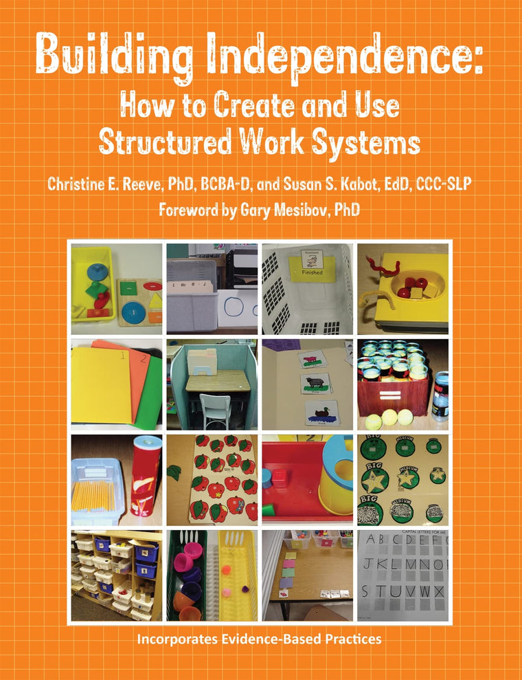Building Independence: How to Create and Use Structured Work Systems