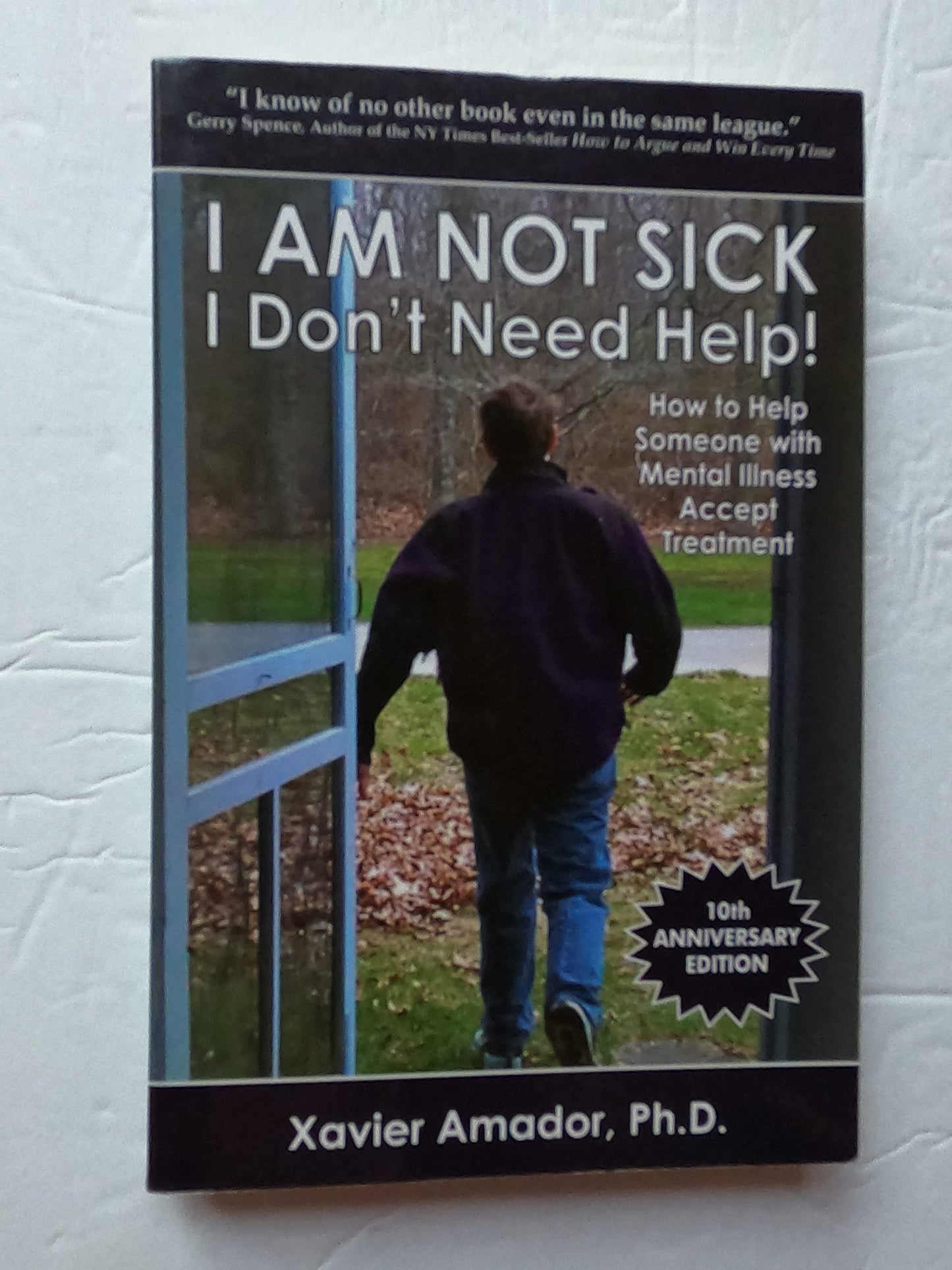 I am Not Sick, I Don't Need Help!: How to Help Someone with