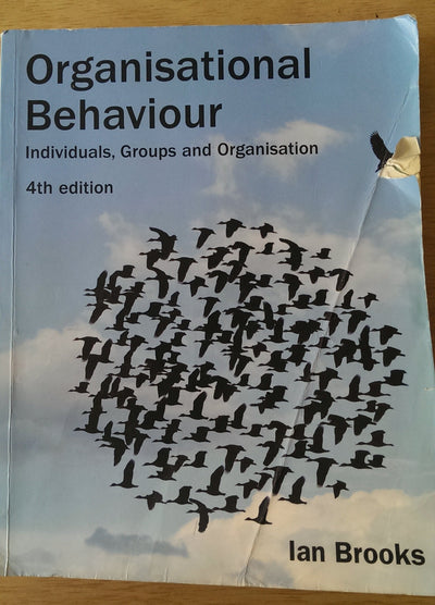 Organisational Behaviour: Individuals, Groups and Organisation