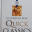 Le Cordon Bleu Quick Classics by Wright, Jeni