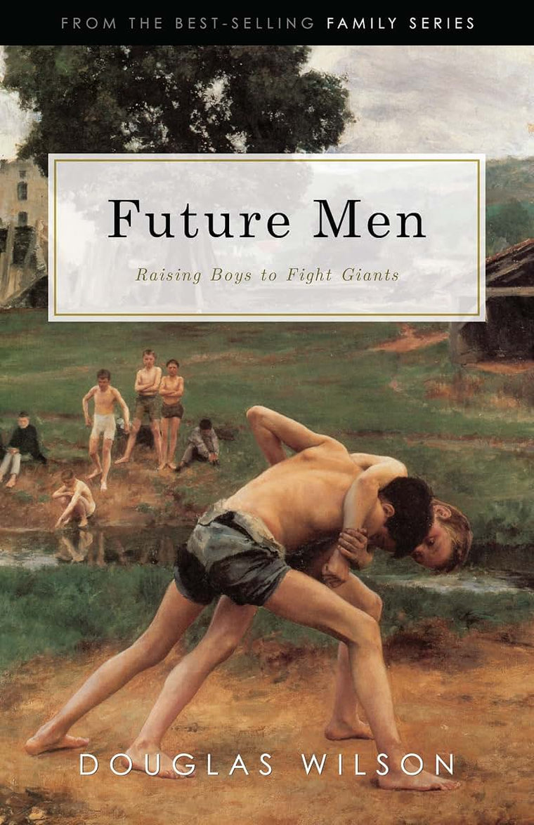 Future Men: Raising Boys to Fight Giants: Christian Parentin